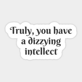 A Dizzying Intellect Sticker